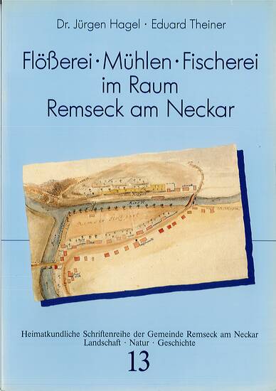 Flößerei, Mühlen, Fischerei im Raum Remseck am Neckar